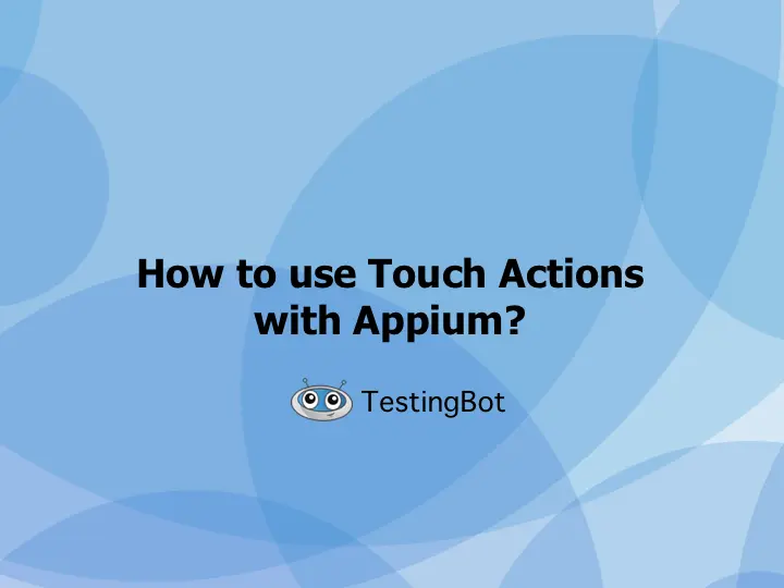 Using Touch Actions with Appium